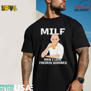 Milf Man I Love Fredrik Aursnes shirt