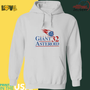 Giant Asteroid 32 political campaign shirt