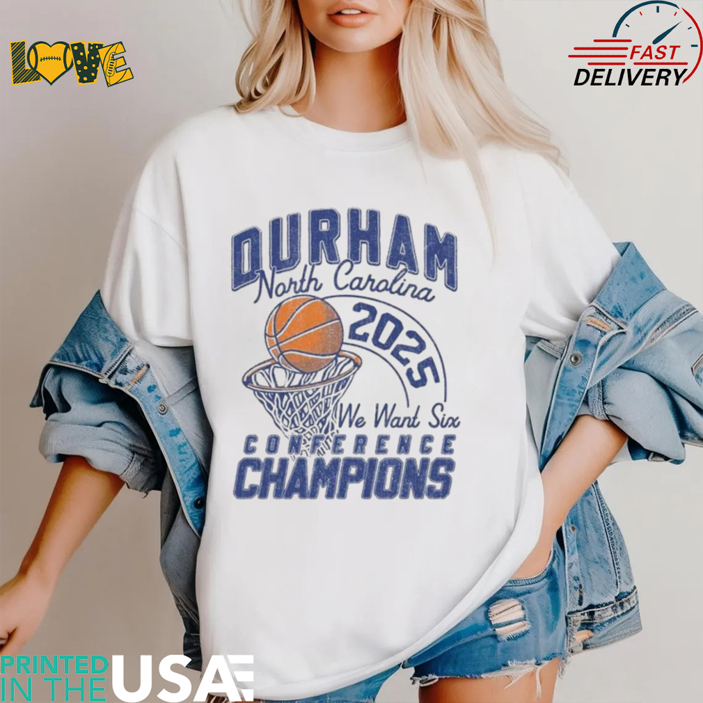 Duke Blue Devils Durham North Carolina We Want Six A Conference Champions 2025 T Shirts Duke Blue Devils Durham North Carolina We Want Six A Conference Champions 2025 T Shirts